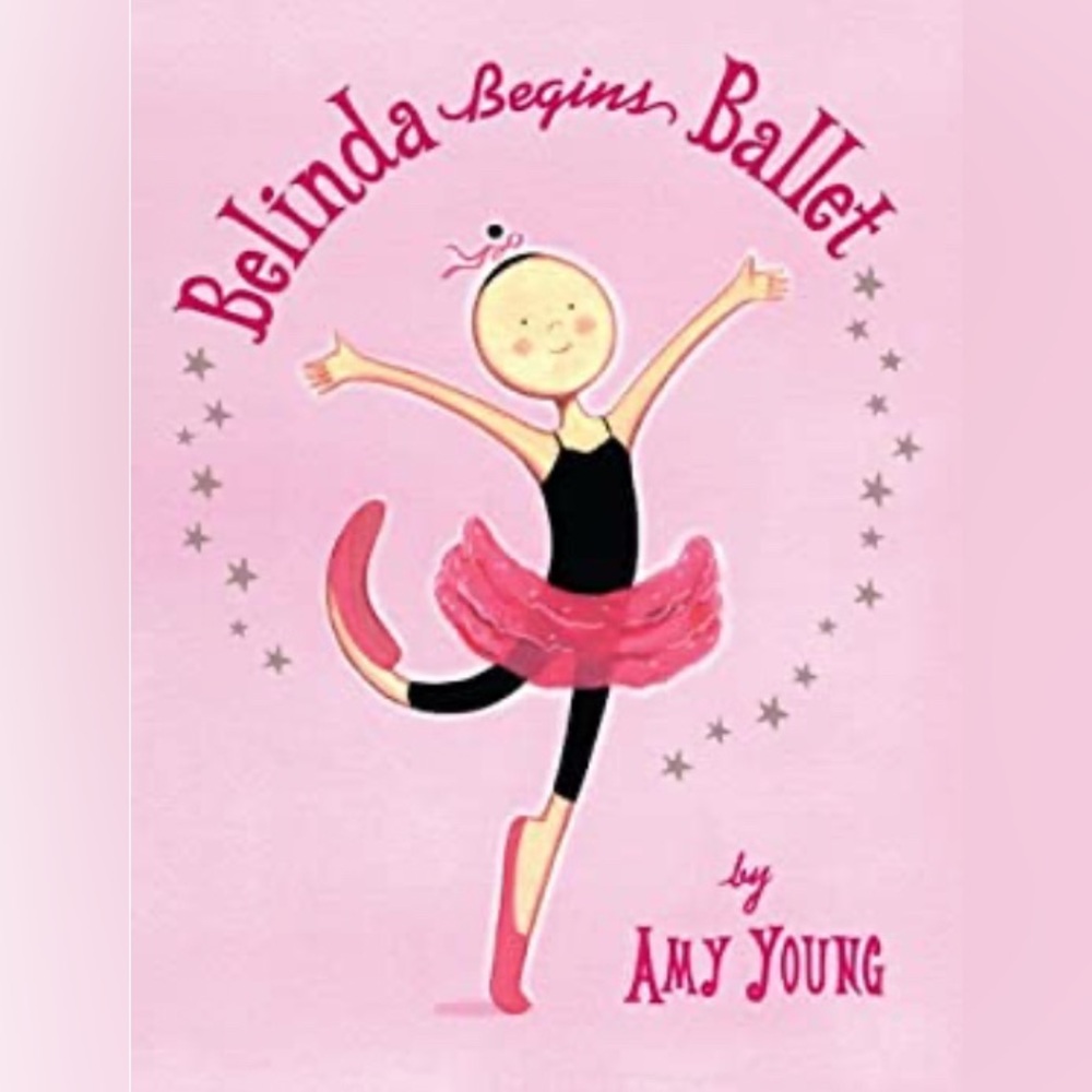 Belinda Begins Ballet by Amy Young Book Young Girls